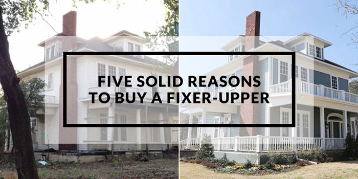 Five Solid Reasons to Buy a Fixer-Upper